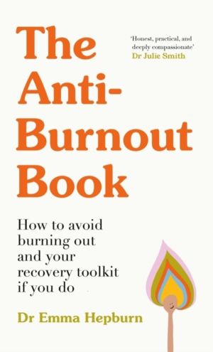 Anti-Burnout Book - How to Avoid Burnout and Your Recovery Toolkit if You D