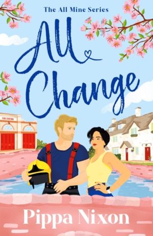 All Change - the utterly addictive, small-town spicy romance