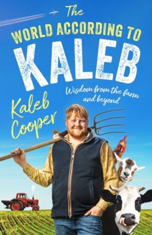World According to Kaleb - Wisdom from the Farm and Beyond