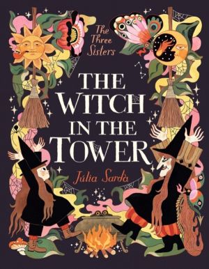 Witch in the Tower - A unique highly illustrated story for children aged 5-