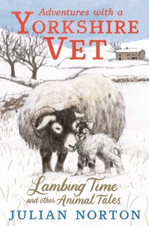 Adventures with a Yorkshire Vet: Lambing Time and Other Animal Tales - Char