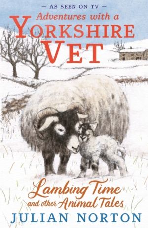 Adventures with a Yorkshire Vet: Lambing Time and Other Animal Tales - Char