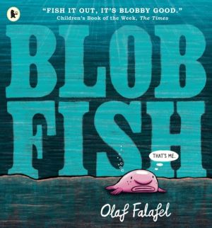 Blobfish - Hilarious, award-winning picture book about friendship, belongin
