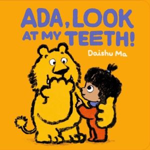 Ada, Look at My Teeth! - The perfect book to share with babies and toddlers