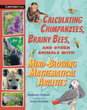 Calculating Chimpanzees, Brainy Bees, and Other Animals with Mind-Blowing M