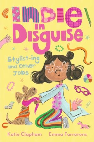 Indie in Disguise: Stylist-ing and Other Jobs - A funny first chapter book