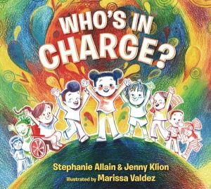 WhoÔÇÖs in Charge?: A first book of consent and an uplifting celebration of