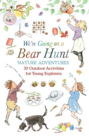 We're Going on a Bear Hunt Nature Adventures: 30 Outdoor Activities for You
