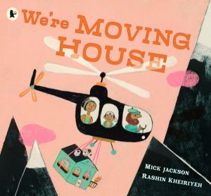 We're Moving House - A childÔÇÖs imagination takes flight in this book for