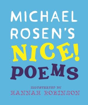 Michael Rosen's NICE! Poems - A laugh-out-loud collection featuring favouri