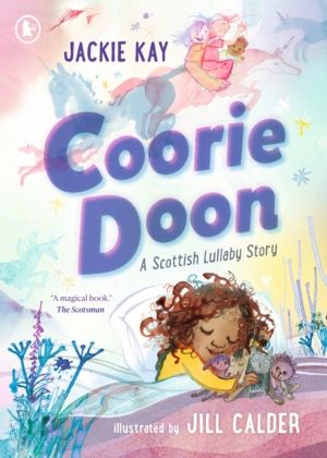 Coorie Doon: A Scottish Lullaby Story - The stunning debut picture book fro