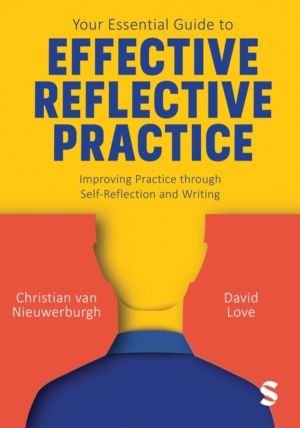 Your Essential Guide to Effective Reflective Practice - Improving Practice