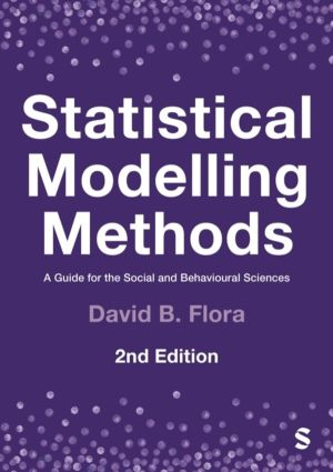 Statistical Modelling Methods - A Guide for the Social and Behavioural Scie