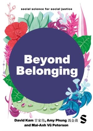Beyond Belonging - East and Southeast Asian Presence, Identity and Activism