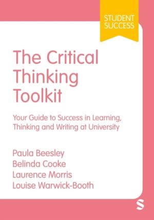 Critical Thinking Toolkit - Your Guide to Success in Learning, Thinking and