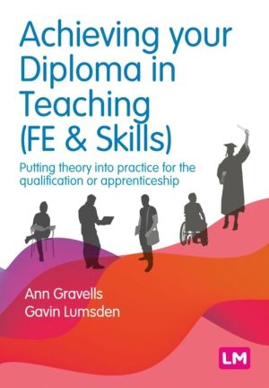 Achieving your Diploma in Teaching (FE & Skills) - Putting theory into prac