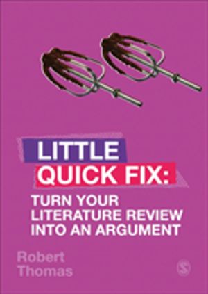 Turn Your Literature Review Into An Argument - Little Quick Fix