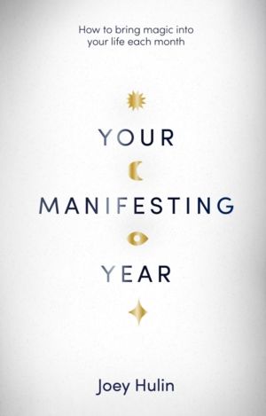 Your Manifesting Year - How to bring magic into your life each month