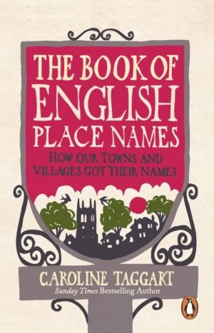 Book of English Place Names - How Our Towns and Villages Got Their Names