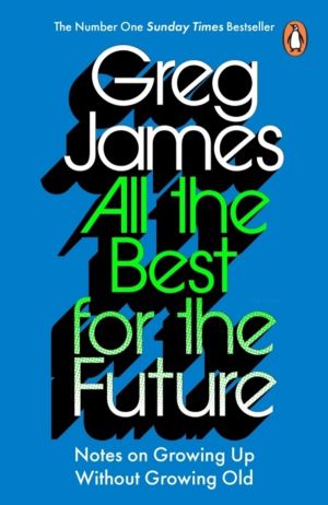 All the Best for the Future - Growing Up Without Growing Old
