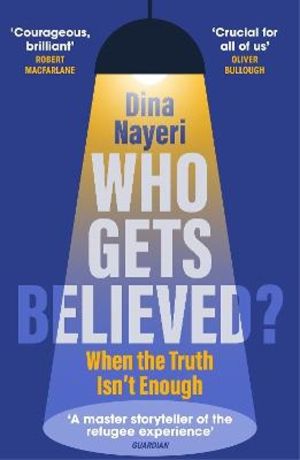 Who Gets Believed? - When the Truth IsnÔÇÖt Enough