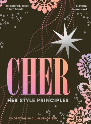 CHER: Her Style Principles - Be inspired, dress to turn heads