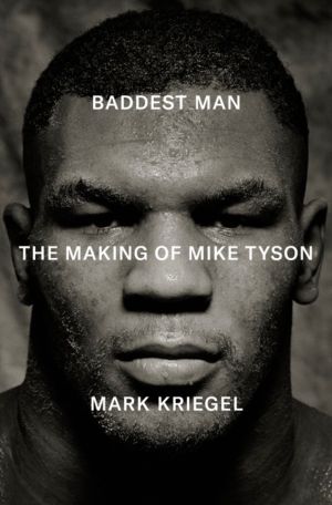 Baddest Man - The making of Mike Tyson