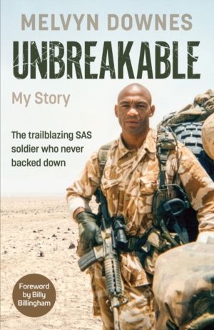 Unbreakable - The trailblazing SAS soldier who never backed down