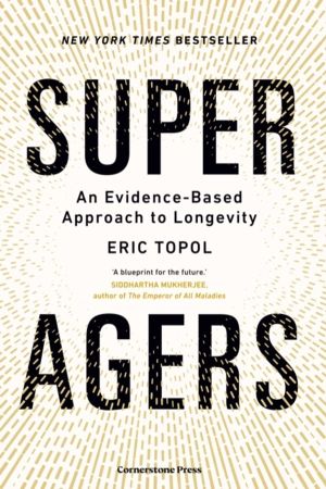 Super Agers - An Evidence-Based Approach to Longevity