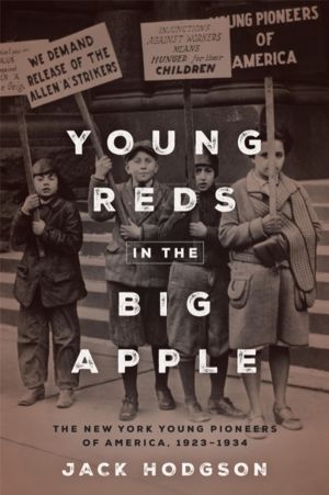 Young Reds in the Big Apple - The New York Young Pioneers of America, 1923-