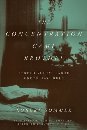 Concentration Camp Brothel - Forced Sexual Labor Under Nazi Rule