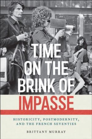 Time on the Brink of Impasse - Historicity, Postmodernity, and the French S