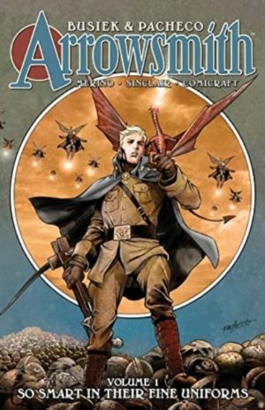 Arrowsmith Book One: So Smart In Their Fine Uniforms