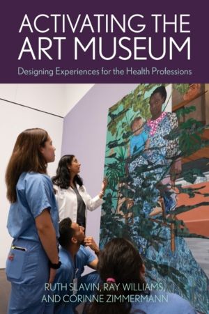 Activating the Art Museum - Designing Experiences for the Health Profession