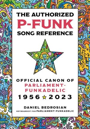 Authorized P-Funk Song Reference - Official Canon of Parliament-Funkadelic,