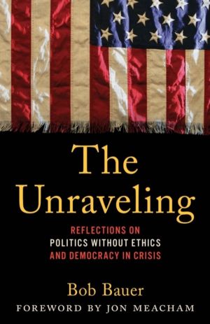 Unraveling - Reflections on Politics without Ethics and Democracy in Crisis
