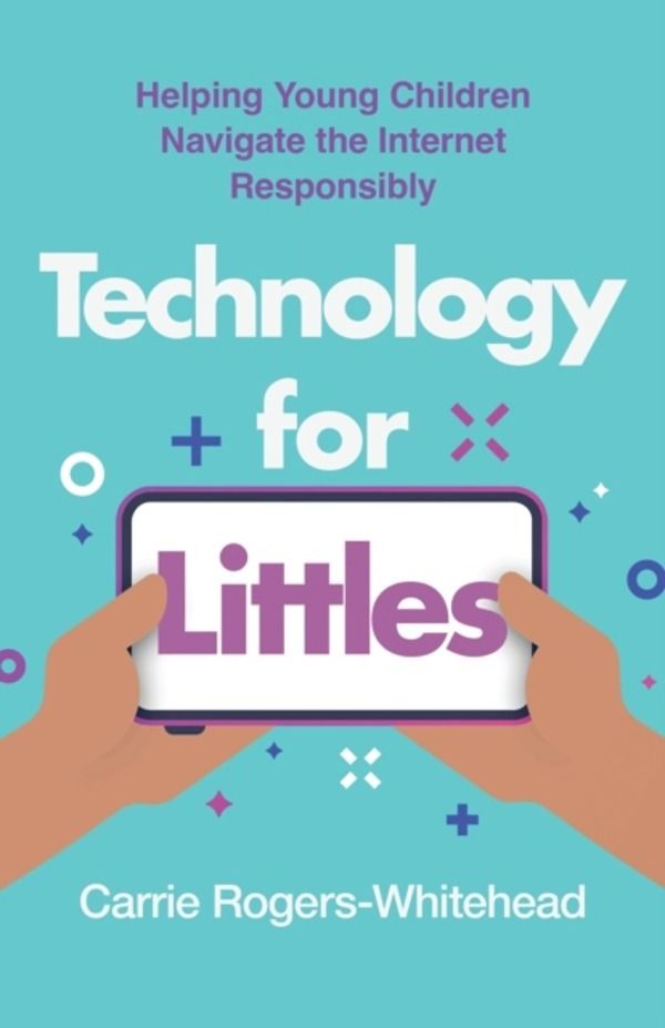 Technology for Littles - Helping Young Children Navigate the Internet Respo