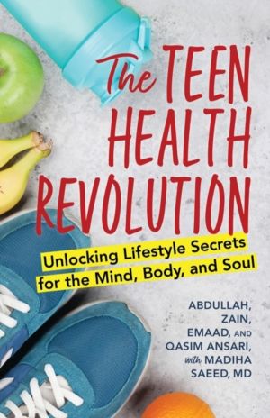 Teen Health Revolution - Unlocking Lifestyle Secrets for the Mind, Body, an