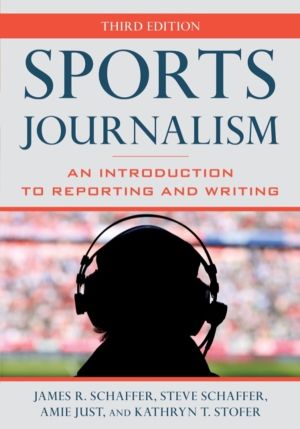 Sports Journalism - An Introduction to Reporting and Writing
