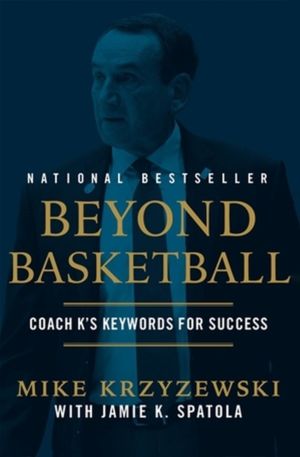 Beyond Basketball - Coach K's Keywords for Success
