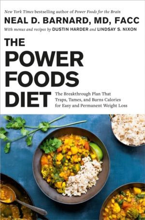 The Power Foods Diet - The Breakthrough Plan That Traps, Tames, and Burns C