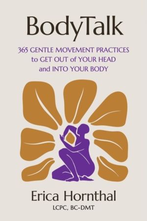 BodyTalk - 365 Gentle Movement Practices to Get Out of Your Head and Into Y