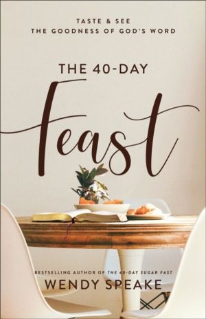 40ÔÇôDay Feast ÔÇô Taste and See the Goodness of God`s Word