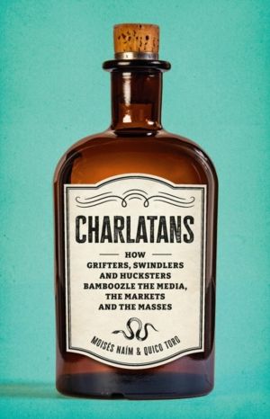 Charlatans - How Grifters, Swindlers, and Hucksters Bamboozle the Media, th