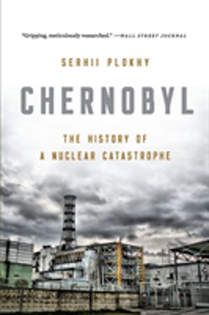 Chernobyl - The History of a Nuclear Catastrophe