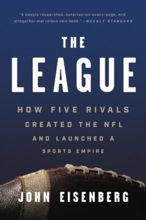 The League - How Five Rivals Created the NFL and Launched a Sports Empire