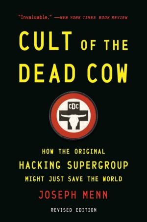Cult of the Dead Cow - How the Original Hacking Supergroup Might Just Save