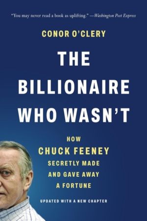 Billionaire Who Wasn't - How Chuck Feeney Secretly Made and Gave Away a For