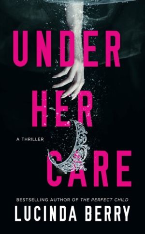 Under Her Care - A Thriller