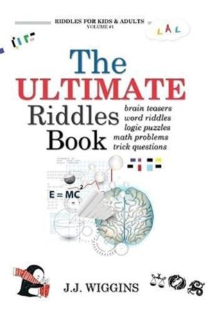 Ultimate Riddles Book - Word Riddles, Brain Teasers, Logic Puzzles, Math Pr